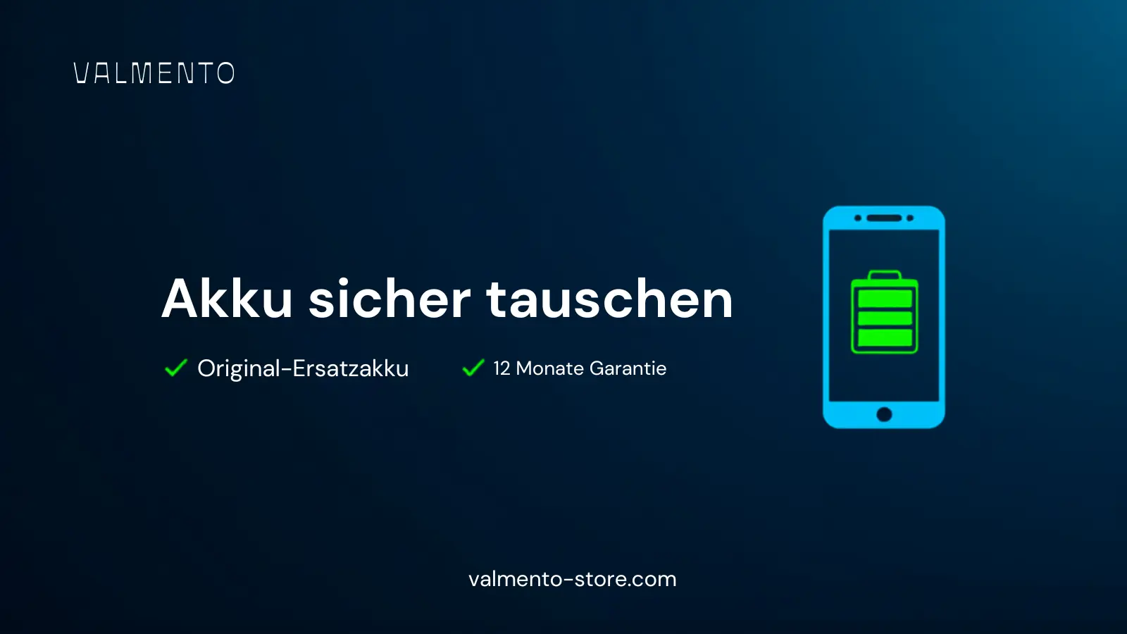 Akku sicher tauschen bei Valmento: Original-Ersatzakku mit 12 Monaten Garantie