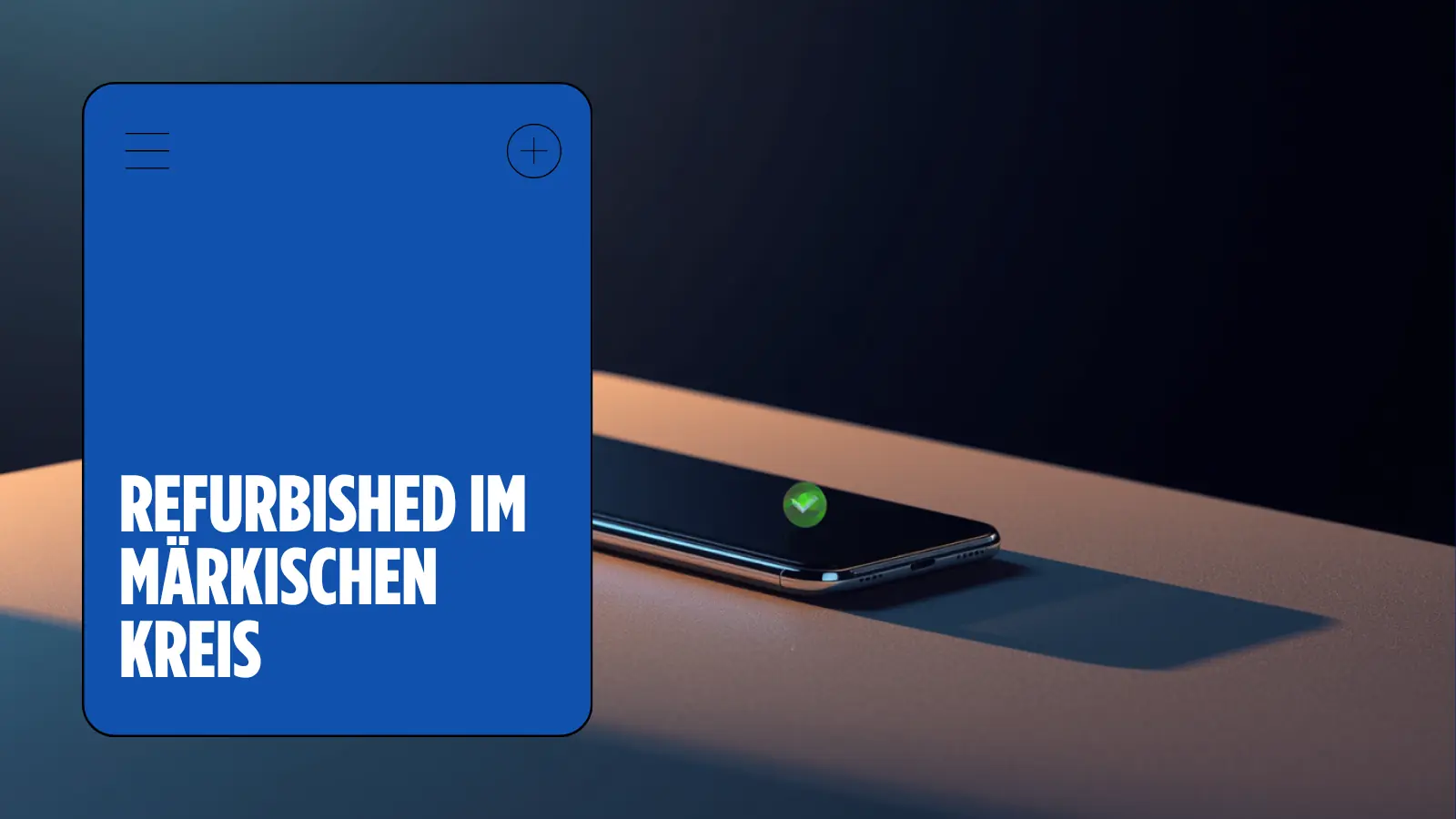 Refurbished Smartphone kaufen Märkischer Kreis